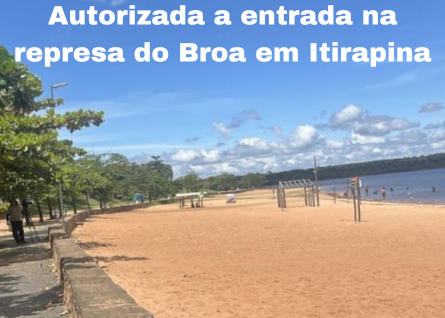AUTORIZADA A ENTRADA DE BANHISTAS NA REPRESA DO BROA