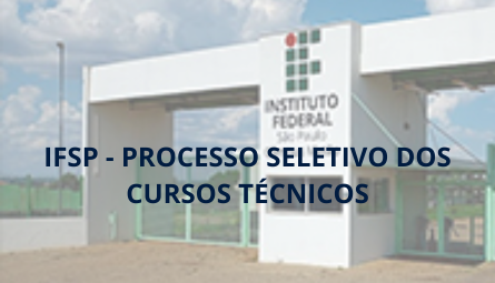 Cursos técnicos do IFSP, 1.950 vagas em processo seletivo