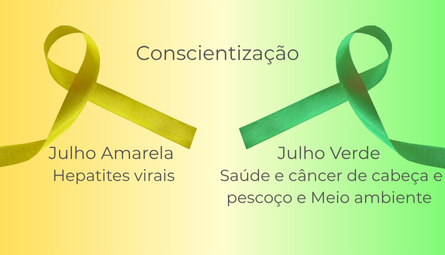 Julho Amarelo e Verde mês destaca a prevenção das hepatites virais, câncer de cabeça e pescoço e o incentivo ao meio ambiente