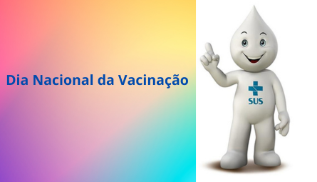 No Dia Nacional da Vacinação, Ministério da Saúde reforça importância da vacinação